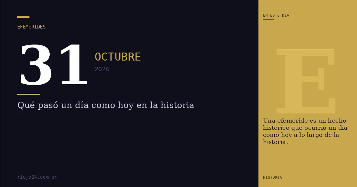 Efemérides del 31 de octubre de 2026: ¿Qué pasó un día como hoy?