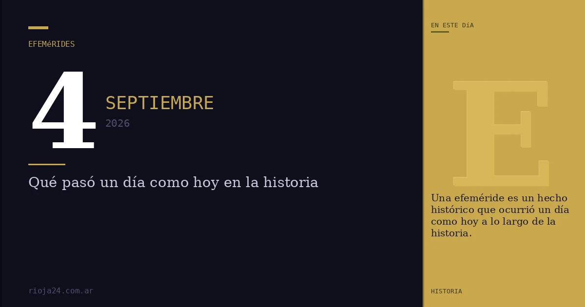 Efemérides del 4 de septiembre de 2026: ¿Qué pasó un día como hoy?