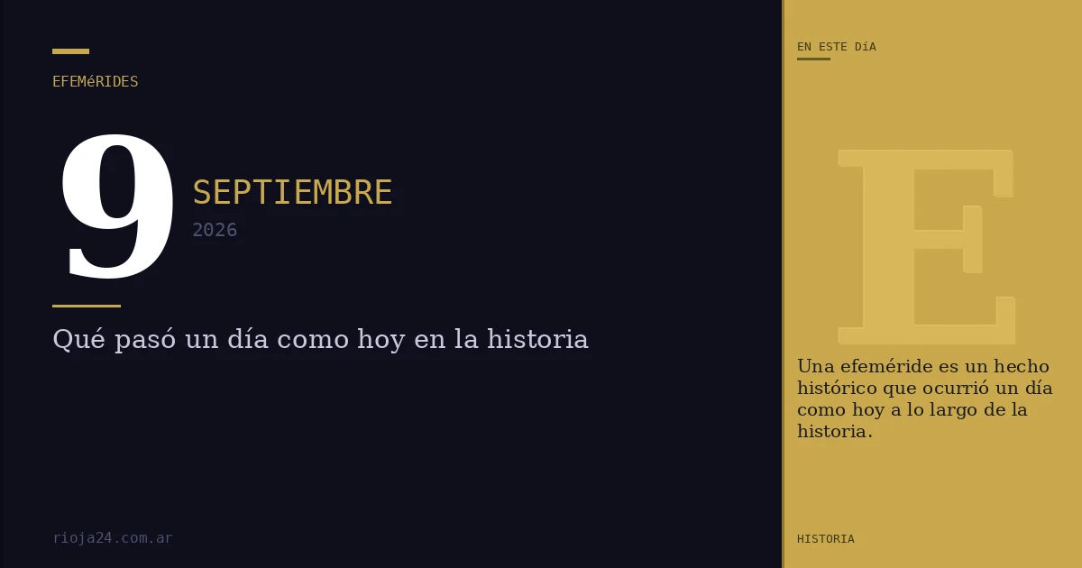Efemérides del 9 de septiembre de 2026: ¿Qué pasó un día como hoy?