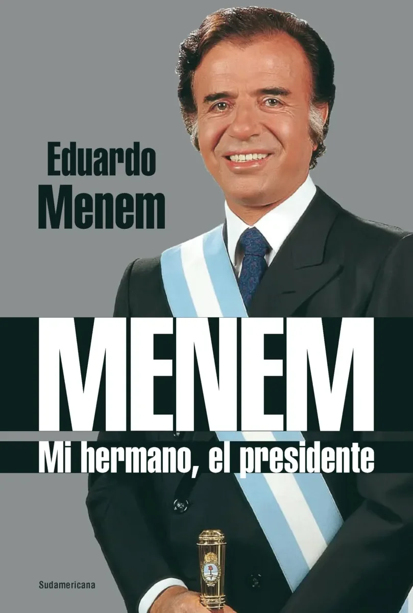 Revelaciones impactantes en el libro de Eduardo Menem sobre su hermano Carlos Saúl